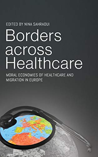 Borders across Healthcare: Moral Economies of Healthcare and Migration in Europe