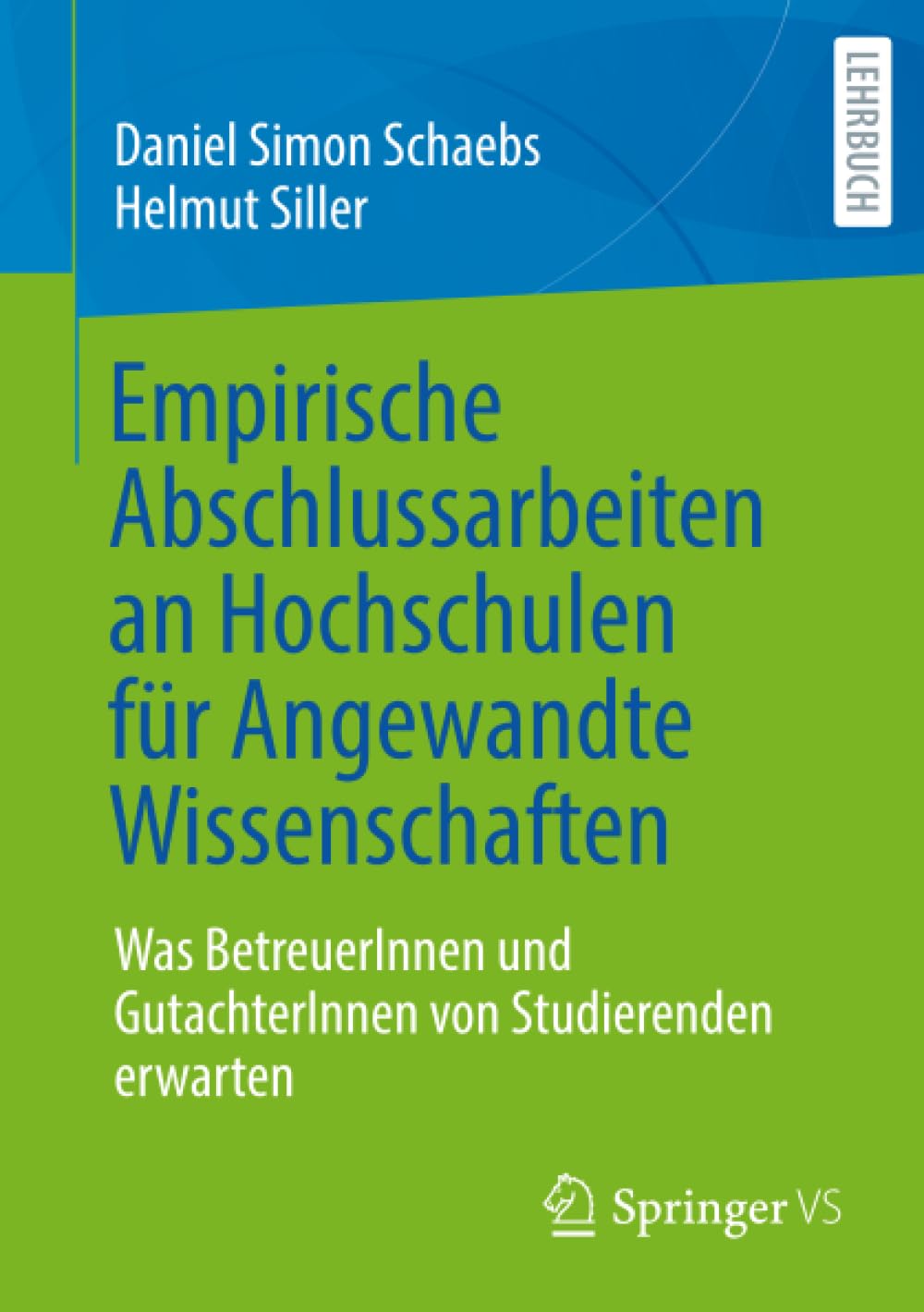 Empirische Abschlussarbeiten an Hochschulen für Angewandte Wissenschaften: Was BetreuerInnen und GutachterInnen von Studierenden erwarten