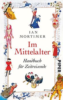 Im Mittelalter: Handbuch für Zeitreisende