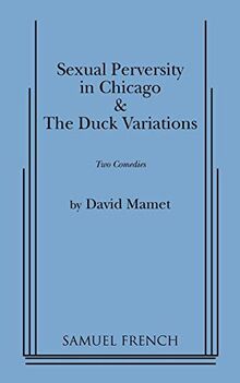 Sexual Perversity in Chicago and the Duck Variations