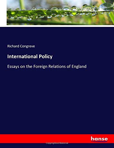 International Policy: Essays on the Foreign Relations of England
