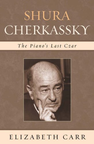Shura Cherkassky: The Piano's Last Czar