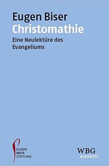 Christomathie: Eine Neulektüre des Evangeliums