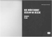 Der Wörteridiot / Usekan na besede: Gedichte/Pesmi