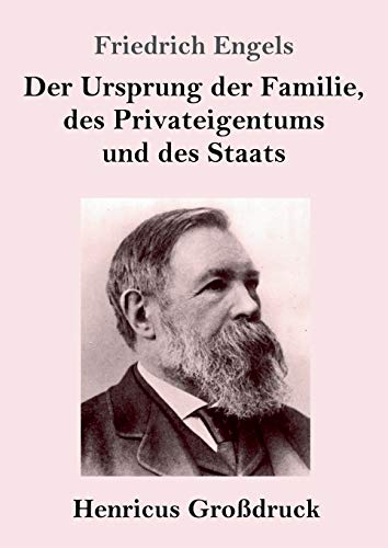 Der Ursprung der Familie, des Privateigentums und des Staats (Großdruck): Im Anschluß an Lewis H. Morgans Forschungen