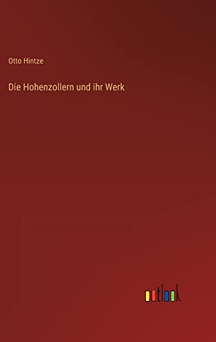 Die Hohenzollern und ihr Werk