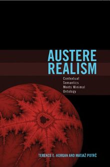 Austere Realism: Contextual Semantics Meets Minimal Ontology (Representation and Mind (Paperback))