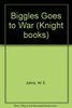 Biggles Goes to War (Knight books)