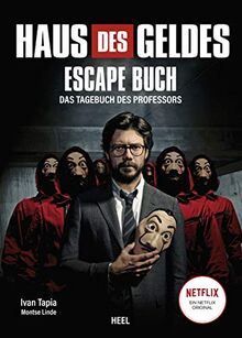 Haus des Geldes - Das Escape-Buch zur Netflix Erfolgsserie: Das Tagebuch des Professors