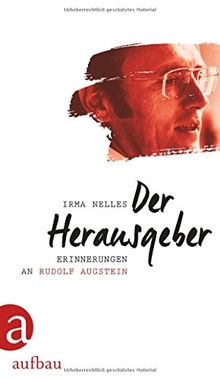 Der Herausgeber: Erinnerungen an Rudolf Augstein