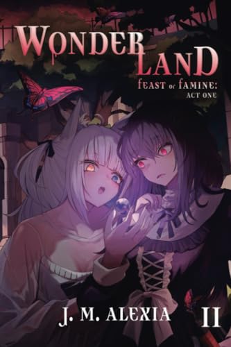 Wonderland 2: A Dark Portal Fantasy (Feast or Famine: Act One, Band 2)