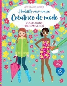 Collection Printemps et Eté : J'habille mes amies Créatrice de mode : Dès 7 ans