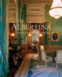 Die Albertina: Das Palais und die habsburgischen Prunkräume
