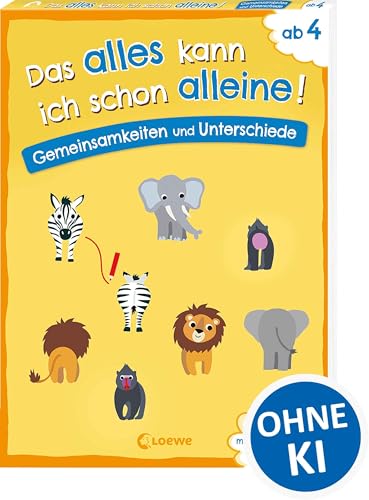 Das alles kann ich schon alleine! Gemeinsamkeiten und Unterschiede: Mit leicht verständlichen Bildanleitungen ohne die Hilfe der Eltern lösbar! - Für Kinder ab 4 Jahren