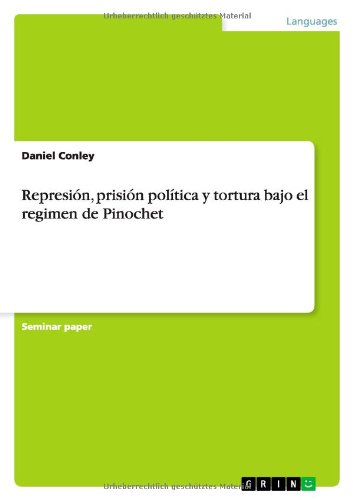 Represión, prisión política y tortura bajo el regimen de Pinochet