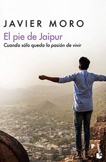 El pie de Jaipur: Cuando sólo queda la pasión de vivir (Divulgación, Band 3)