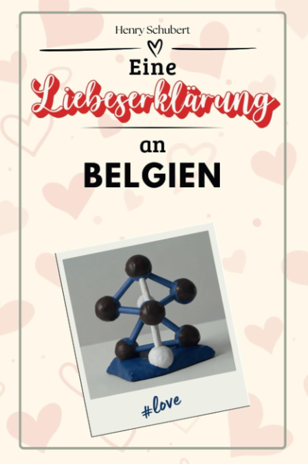 Eine Liebeserklärung an Belgien - Die große Hommage - das perfekte Geschenk für Weihnachten und Geburtstag und jeden Anlass