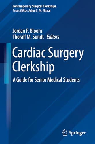 Cardiac Surgery Clerkship: A Guide for Senior Medical Students (Contemporary Surgical Clerkships)