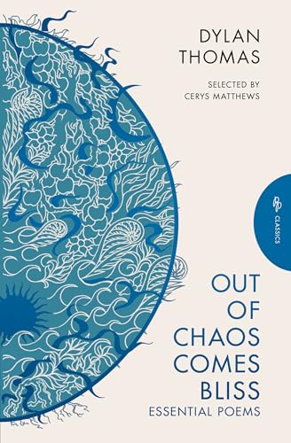 Out of Chaos Comes Bliss: Essential Poems (Pushkin Press Classics)