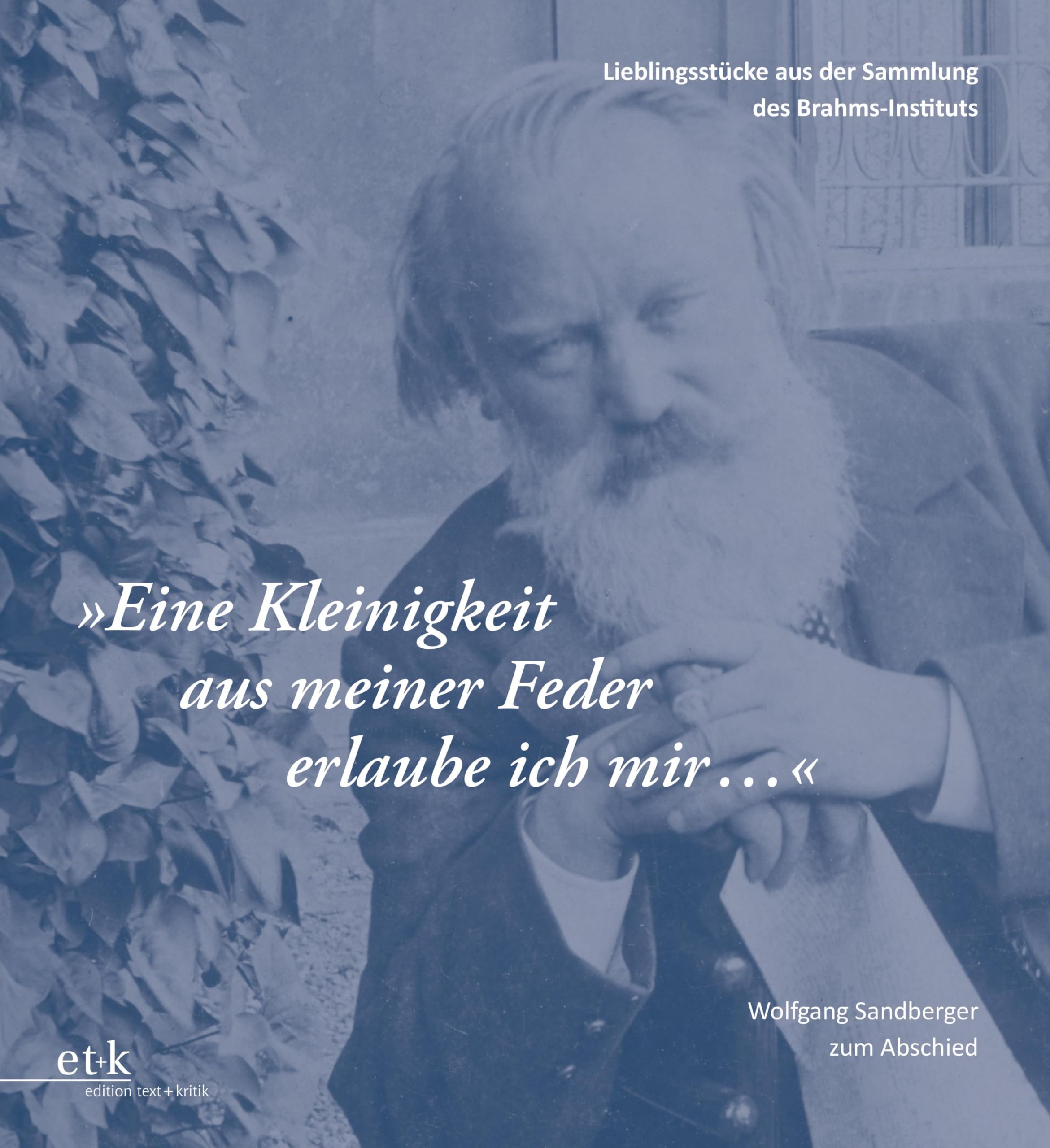 Eine Kleinigkeit aus meiner Feder erlaube ich mir …: Lieblingsstücke aus der Sammlung des Brahms-Instituts (Veröffentlichungen des Brahms-Instituts an der Musikhochschule Lübeck)