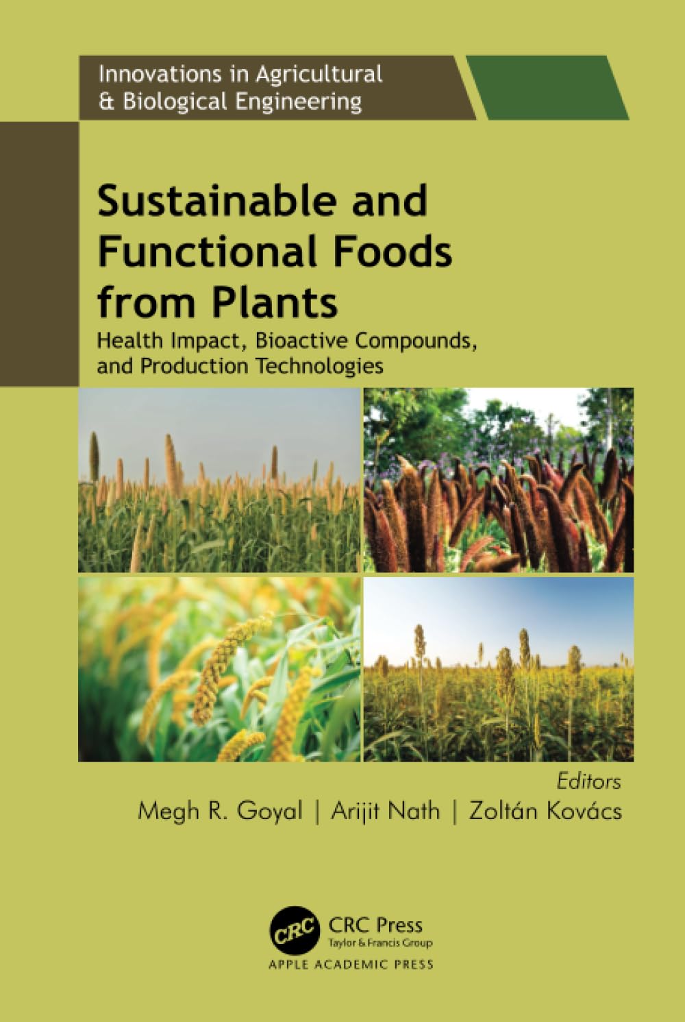 Sustainable and Functional Foods from Plants: Health Impact, Bioactive Compounds, and Production Technologies (Innovations in Agricultural & Biological Engineering)