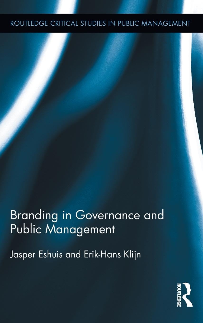Branding in Governance and Public Management (Routledge Critical Studies in Public Management, 8, Band 8)