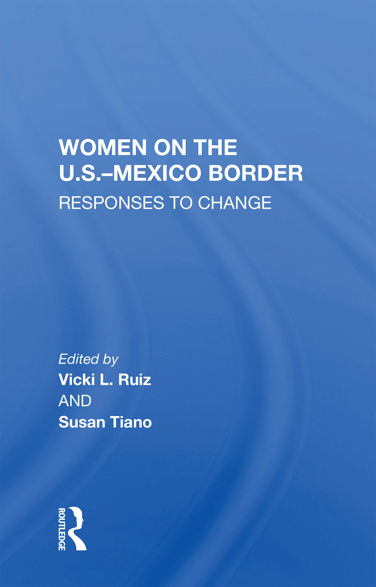 Women On The U.S.-Mexico Border: Responses To Change