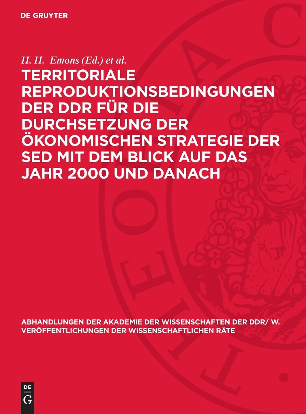Territoriale Reproduktionsbedingungen der DDR für die Durchsetzung der ökonomischen Strategie der SED mit dem Blick auf das Jahr 2000 und danach: ... der Wissenschaftlichen Räte, 1989)