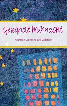 Gesegnete Weihnacht: Wünsche, Segen und gute Gedanken