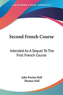 Second French Course: Intended As A Sequel To The First French Course