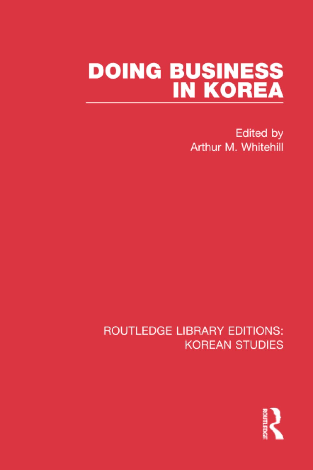 Doing Business in Korea (Routledge Library Editions: Korean Studies)