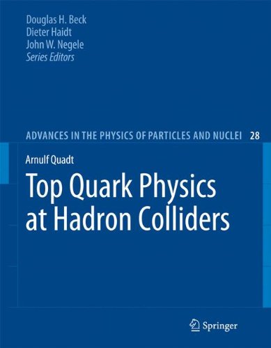 Top Quark Physics at Hadron Colliders (Advances in the Physics of Particles and Nuclei)