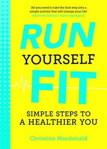 Run Yourself Fit: Simple Steps to a Healthier You