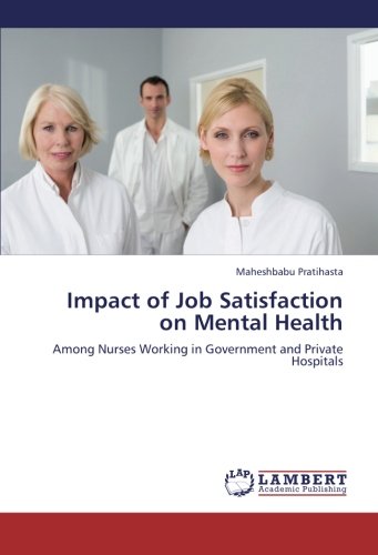Impact of Job Satisfaction on Mental Health: Among Nurses Working in Government and Private Hospitals