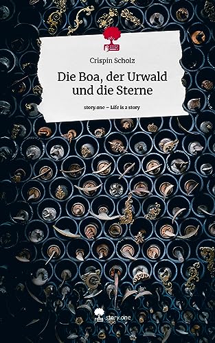 Die Boa, der Urwald und die Sterne. Life is a Story - story.one