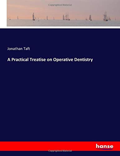 A Practical Treatise on Operative Dentistry