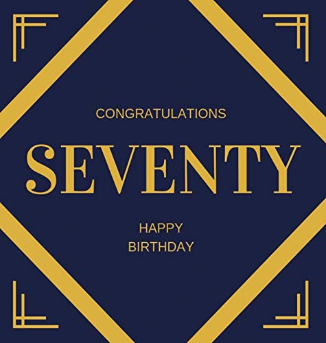 Happy 70th Birthday Guest Book (Hardcover): Happy 70th Birthday Guest book, party and birthday celebrations decor, memory book, 70th birthday, happy ... guestbook, celebration parties, message log