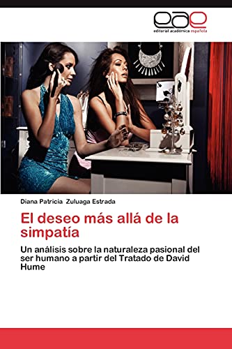 El deseo más allá de la simpatía: Un análisis sobre la naturaleza pasional del ser humano a partir del Tratado de David Hume