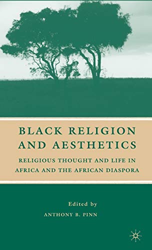Black Religion and Aesthetics: Religious Thought and Life in Africa and the African Diaspora
