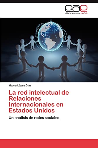 La red intelectual de Relaciones Internacionales en Estados Unidos: Un análisis de redes sociales