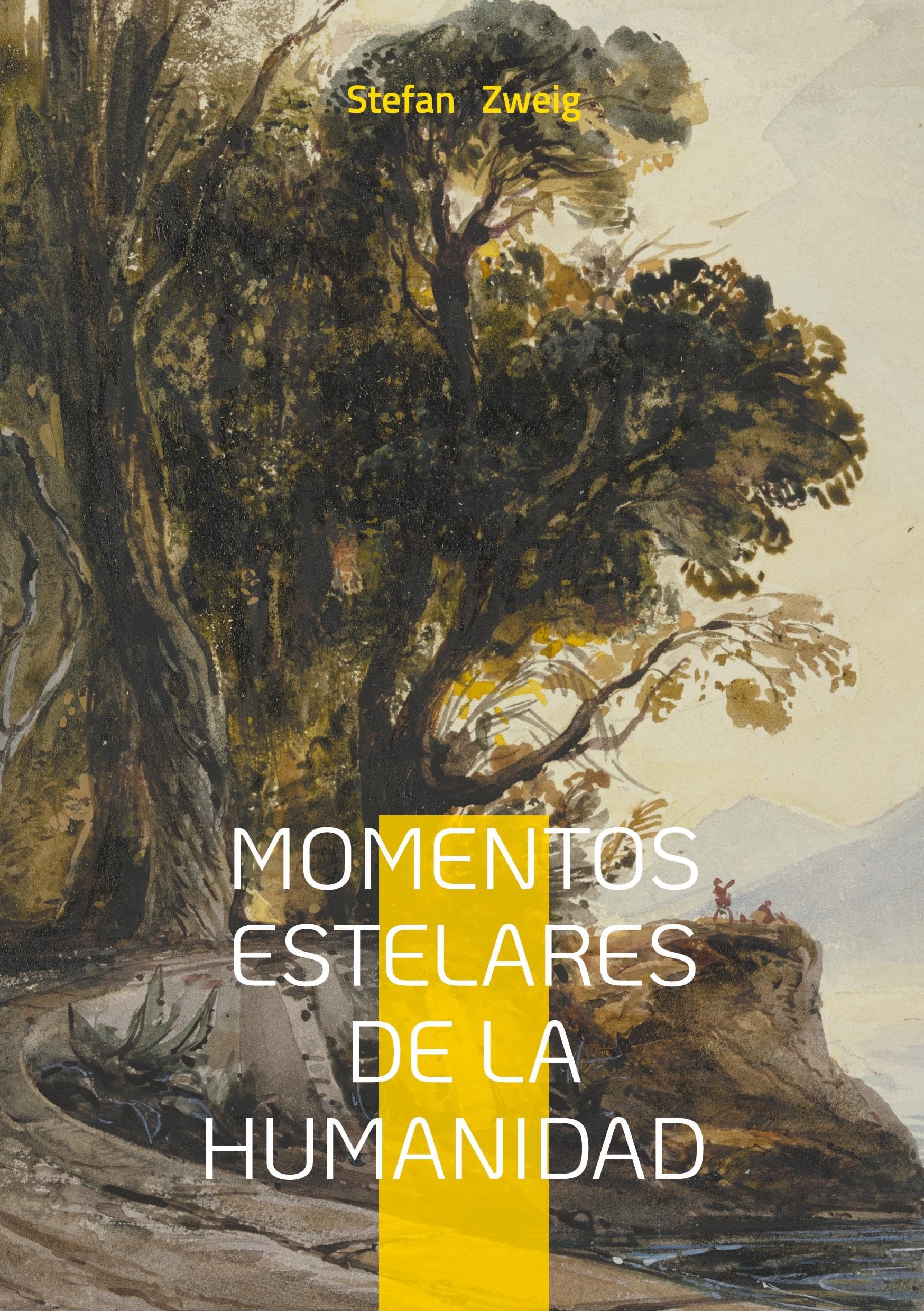 Momentos estelares de la humanidad : Un recorrido revelador por los episodios clave que transformaron la historia : relatos históricos apasionantes y análisis literario de la condición humana