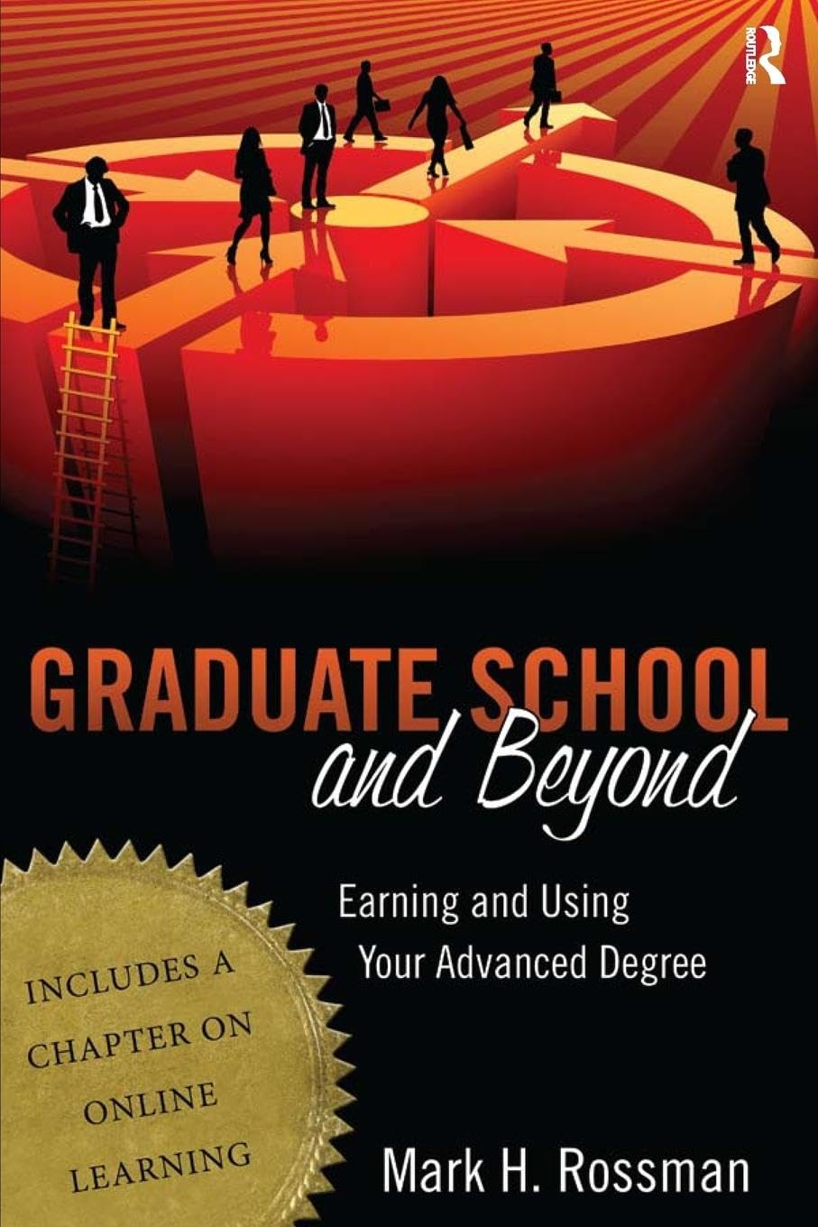 Graduate School and Beyond: Earning and Using Your Advanced Degree