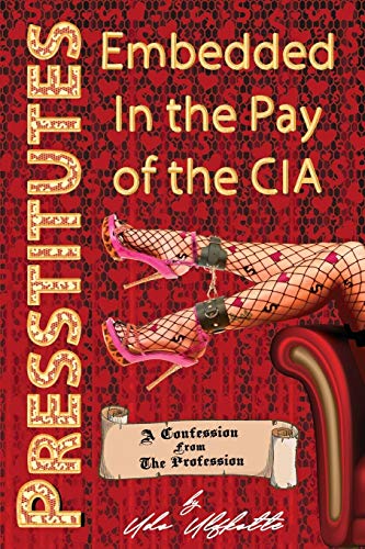 Ulfkotte, Dr. Udo Presstitutes Embedded In The Pay Of The Cia, A Confession From The Profession