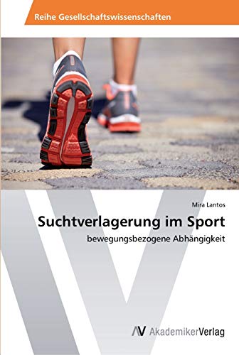 Suchtverlagerung im Sport: bewegungsbezogene Abhängigkeit