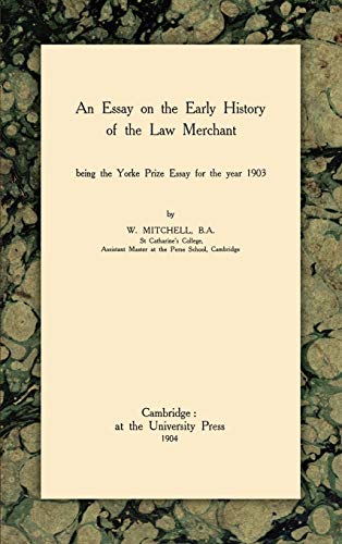 An Essay on the Early History of the Law Merchant