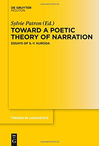 Toward a Poetic Theory of Narration: Essays of S.-Y. Kuroda (Trends in Linguistics. Studies and Monographs [TiLSM], Band 269)