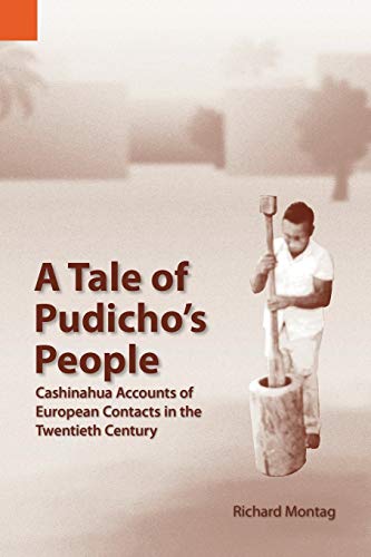 A Tale of Pudicho's People: Cashinahua Accounts of European Contacts in the Twentieth Century (Publications in Ethnography, Band 38)