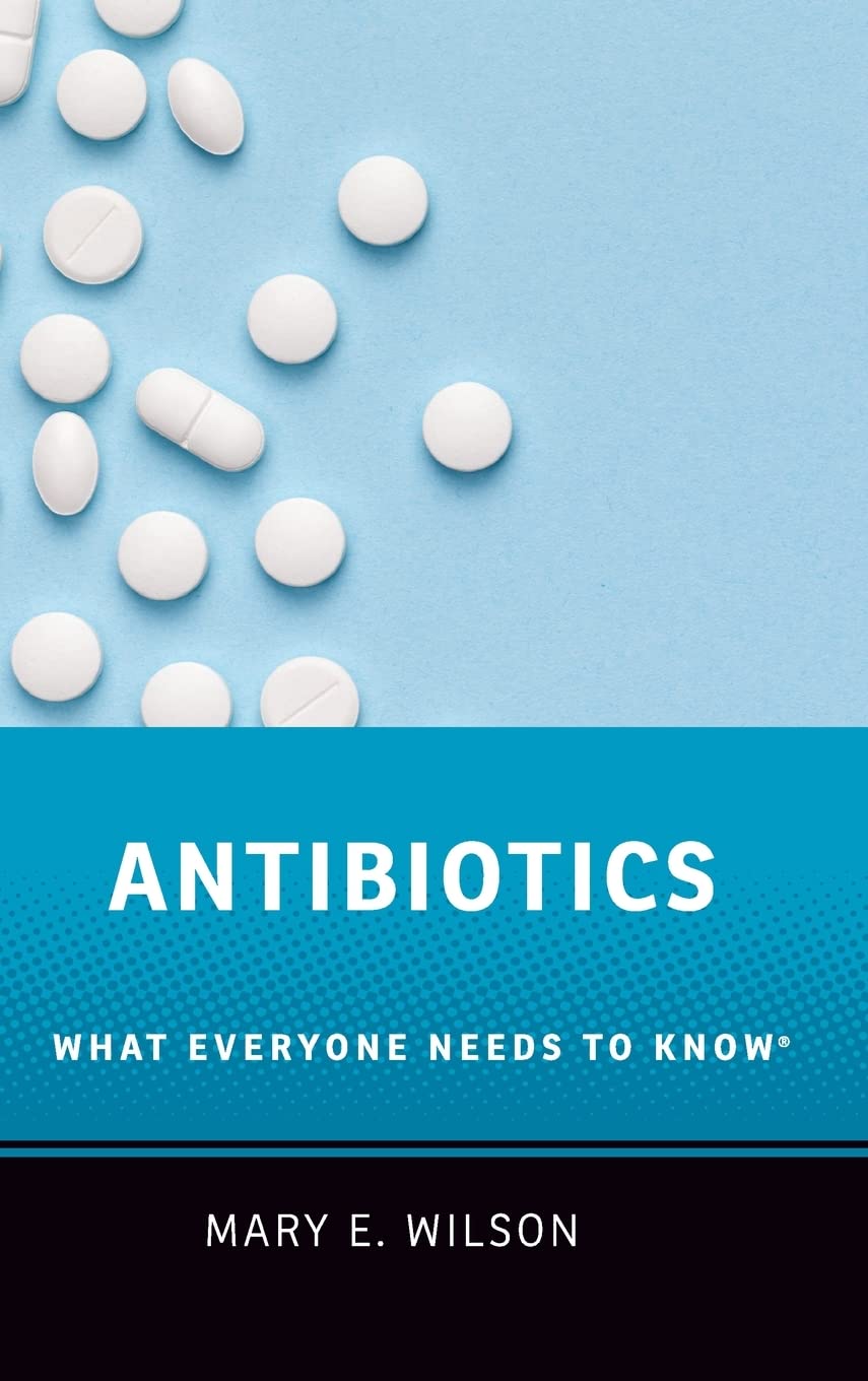 Antibiotics: What Everyone Needs to Know(r)