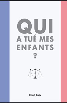 Qui a tué mes enfants ?