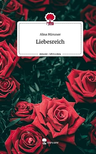 Liebesreich. Life is a Story - story.one